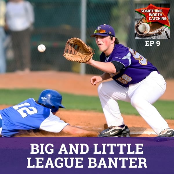 Baseball Coaching Tips | Something Worth Catching EP9 | Big and Little League Banter